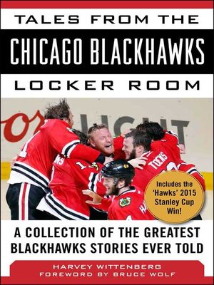cover image of Tales from the Chicago Blackhawks Locker Room: a Collection of the Greatest Blackhawks Stories Ever Told